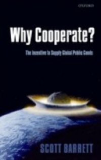 Читать Why Cooperate?: The Incentive to Supply Global Public Goods