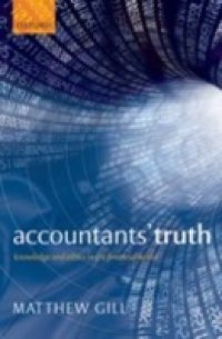 Accountants` Truth: Knowledge and Ethics in the Financial World