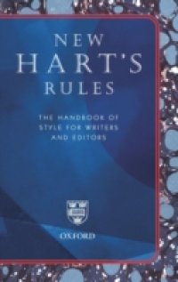 New Hart`s Rules: The Handbook of Style for Writers and Editors