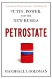 Petrostate: Putin, Power, and the New Russia