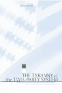 Tyranny of the Two-Party System