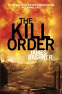 Читать Kill Order (Maze Runner, Book Four; Origin)