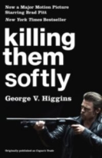 Killing Them Softly (Cogan`s Trade Movie Tie-in Edition)