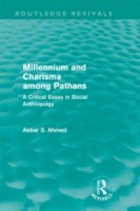 Millennium and Charisma Among Pathans (Routledge Revivals)