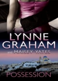 Possession: The Greek Tycoon`s Blackmailed Mistress / His Virgin Acquisition (Mills & Boon M&B)