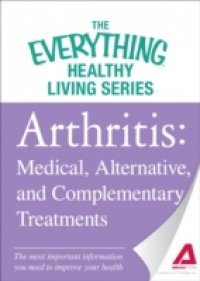 Arthritis: Medical, Alternative, and Complementary Treatments
