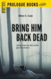 Читать Bring Him Back Dead