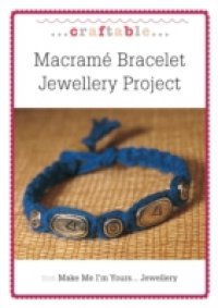 Читать Macrame Bracelet Jewellery Project