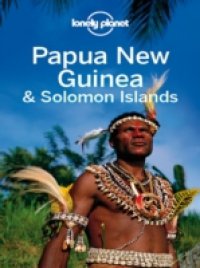 Lonely Planet Papua New Guinea & Solomon Islands