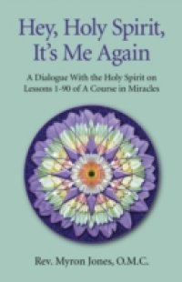 Читать Hey, Holy Spirit, It`s Me Again