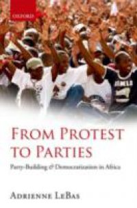 From Protest to Parties: Party-Building and Democratization in Africa