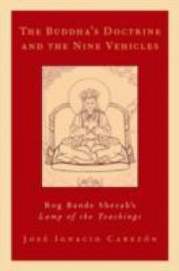 Buddha`s Doctrine and the Nine Vehicles: Rog Bande Sherab`s Lamp of the Teachings