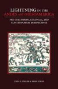 Lightning in the Andes and Mesoamerica: Pre-Columbian, Colonial, and Contemporary Perspectives