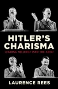 Hitler`s Charisma
