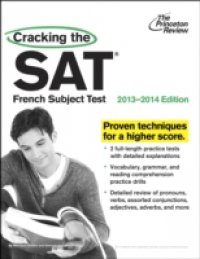 Cracking the SAT French Subject Test, 2013-2014 Edition