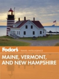 Читать Fodor's Maine, Vermont, and New Hampshire