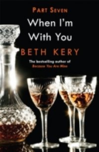 When I Need You (When I`m With You Part 7)