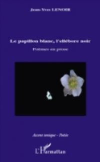 Читать Le papillon blanc, l'ellebore noir – poemes en prose