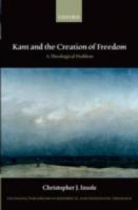 Kant and the Creation of Freedom: A Theological Problem