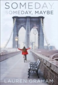 Читать Someday, Someday, Maybe