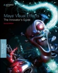 Читать Maya Visual Effects The Innovator`s Guide