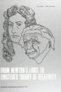 FROM NEWTON`S LAWS TO EINSTEIN`S THEORY OF RELATIVITY