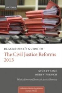 Blackstone`s Guide to the Civil Justice Reforms 2013