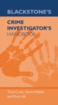 Blackstone`s Crime Investigators` Handbook