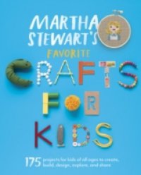 Martha Stewart`s Favorite Crafts for Kids