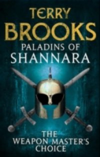 Читать Paladins of Shannara: The Weapon Master's Choice (short story)