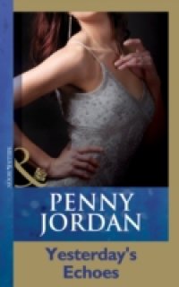 Yesterday`s Echoes (Mills & Boon Modern) (Penny Jordan Collection)