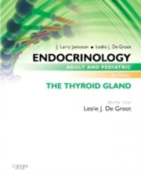 Endocrinology Adult and Pediatric: The Thyroid Gland