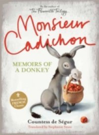 Monsieur Cadichon: Memoirs of a Donkey