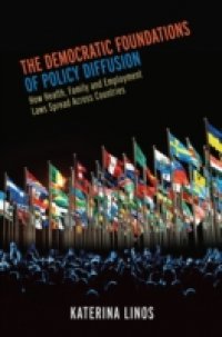 Democratic Foundations of Policy Diffusion: How Health, Family, and Employment Laws Spread Across Countries