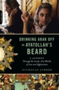 Drinking Arak Off an Ayatollah`s Beard