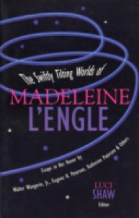 Swiftly Tilting Worlds of Madeleine L`Engle