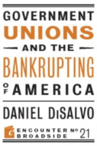 Government Unions and the Bankrupting of America