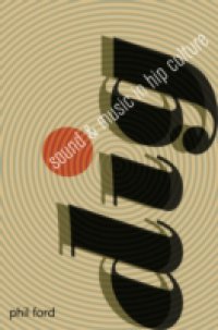 Dig: Sound and Music in Hip Culture