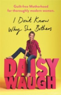 I Don`t Know Why She Bothers