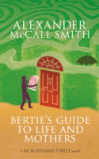 Читать Bertie's Guide to Life and Mothers