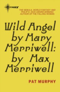 Wild Angel by Mary Merriwell: by Max Merriwell