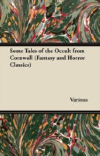 Читать Some Tales of the Occult from Cornwall (Fantasy and Horror Classics)