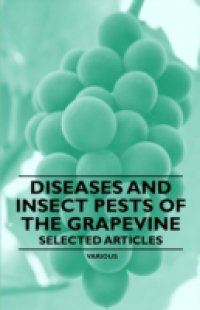 Diseases and Insect Pests of the Grapevine – Selected Articles