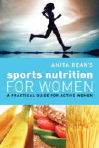 Anita Bean`s Sports Nutrition for Women