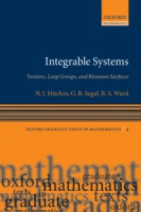 Integrable Systems: Twistors, Loop Groups, and Riemann Surfaces