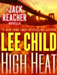 Читать High Heat: A Jack Reacher Novella