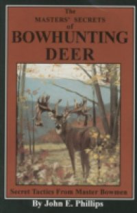 Masters` Secrets of Bowhunting Deer