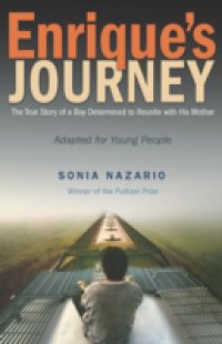 Enrique`s Journey (The Young Adult Adaptation)