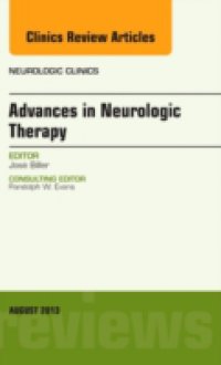 Advances in Neurologic Therapy, An issue of Neurologic Clinics,