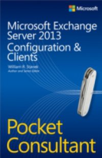 Microsoft Exchange Server 2013 Pocket Consultant